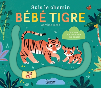 Suis Le Chemin Bébé Tigre - Carolina Búzio