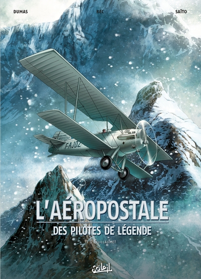 L'aéropostale, des pilotes de légende Volume 1