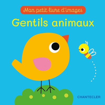 Mon petit livre d'images - Gentils animaux - Collectif