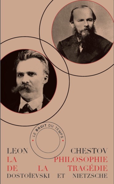 La Philosophie de la Tragédie. Dostoïevski et Nietzsche