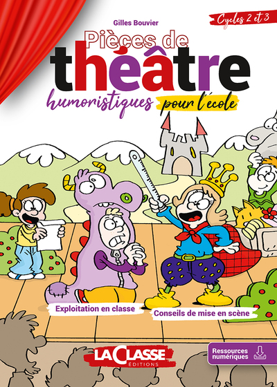 Pieces De Theatre Humoristiques Pour L'Ecole, Cycle 2 Et 3 (Livre + Ressources Numériques)