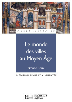 Le Monde Des Villes Au Moyen Âge, Xie-Xve Siècle