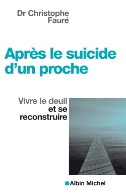 Après le suicide d'un proche - Christophe Fauré