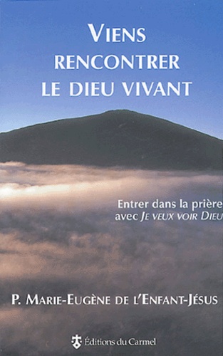 Viens rencontrer le Dieu vivant