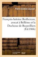 François-Antoine Berthereau, avocat à Bellême et la Duchesse de Beauvilliers, pour servir