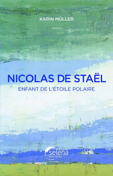 Nicolas De Staël, Enfant De L'Étoile Polaire