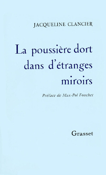 La poussière dort dans d'étranges miroirs