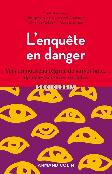 L'Enquête En Danger, Vers Un Nouveau Régime De Surveillance Dans Les Sciences Sociales