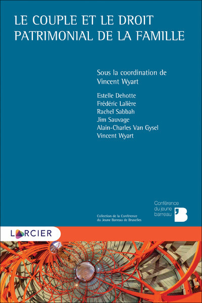 Le couple et le droit patrimonial de la famille - Estelle Dehotte