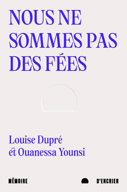 Nous ne sommes pas des fées - OUANESSA YOUNSI, Louise DUPRÉ