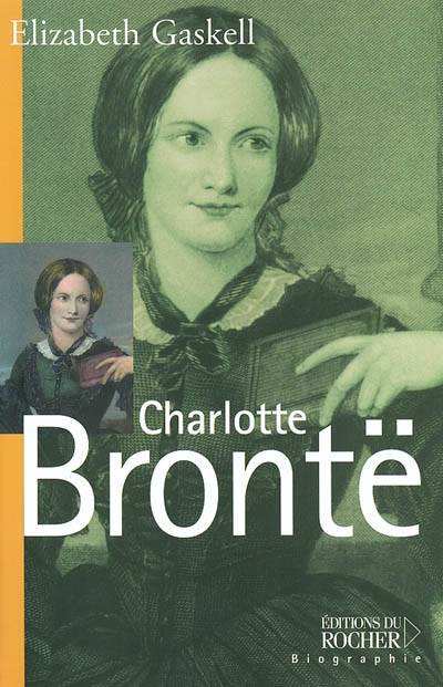 Charlotte Brontë - Elizabeth Gaskell