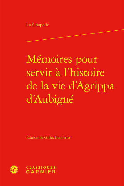 Mémoires pour servir à l'histoire de la vie d'Agrippa d'Aubigné - Mireille Huchon