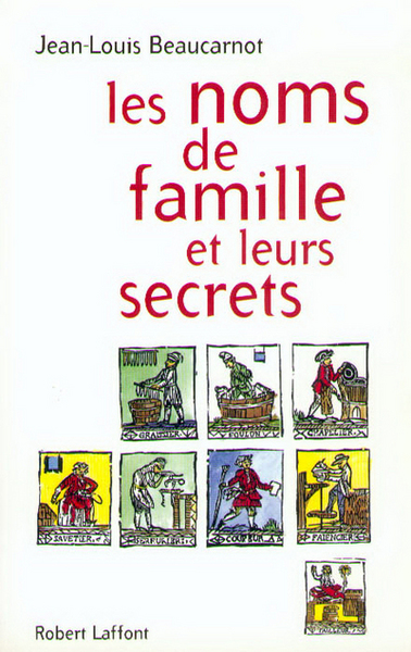 Les noms de famille et leurs secrets - NE - Jean-Louis Beaucarnot