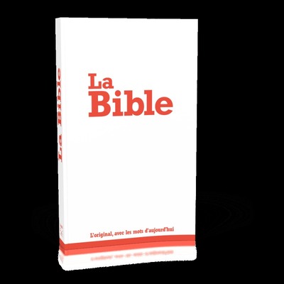 La Bible Louis Segond 21 : l'original, avec les mots d'aujourd'hui