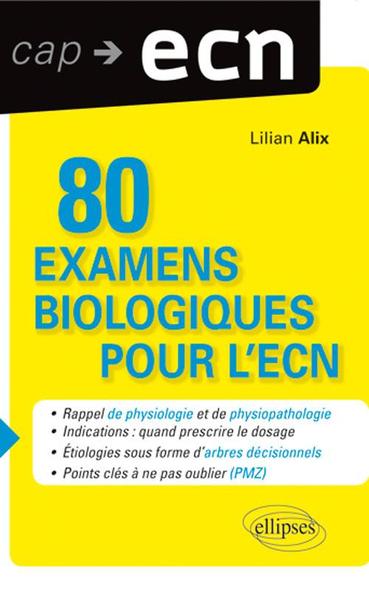 80 Examens Biologiques Pour L'Ecn - Lilian Alix