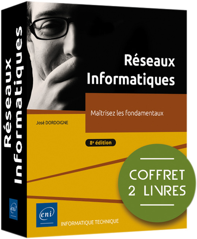 Réseaux Informatiques - Coffret de 2 livres - Maîtrisez les fondamentaux (8e édition)