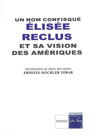 Un Nom Confisqué,  Elisée Raclu, Et Sa Vision Des Amériques