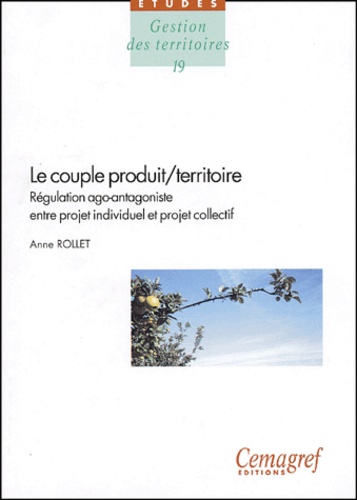 Le couple produit/territoire : régulation ago-antagoniste entre projet individuel et projet collectif