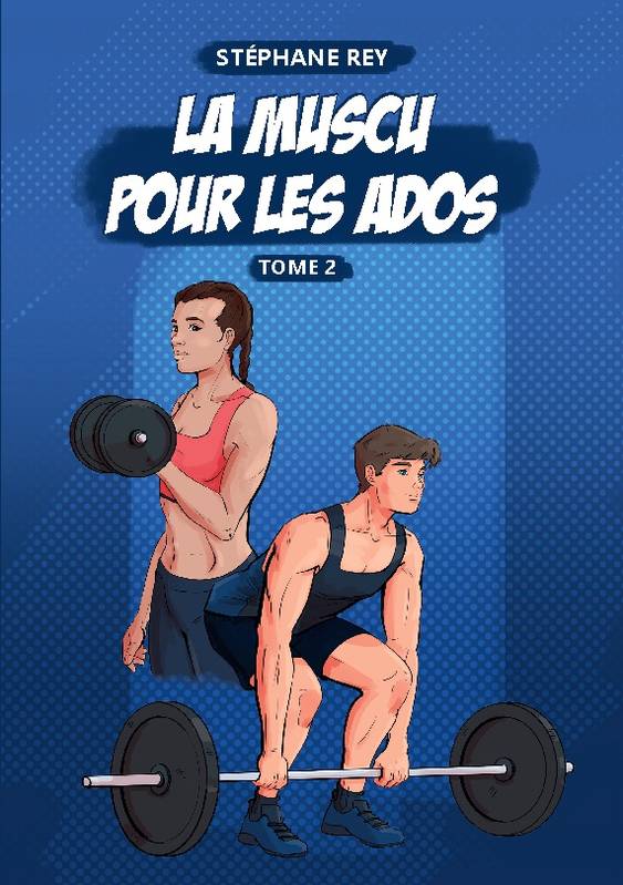 La Muscu pour les Ados - Volume 2