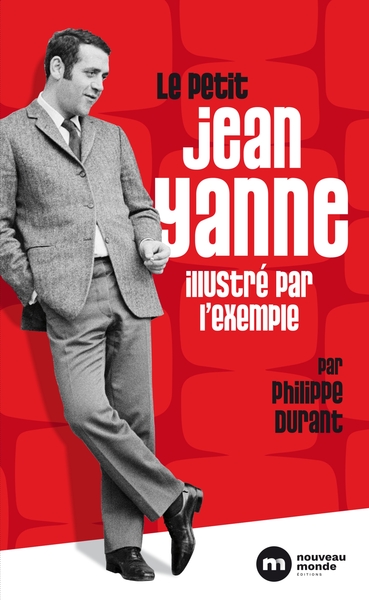 Le petit Jean Yanne illustré par l'exemple - Philippe Durant