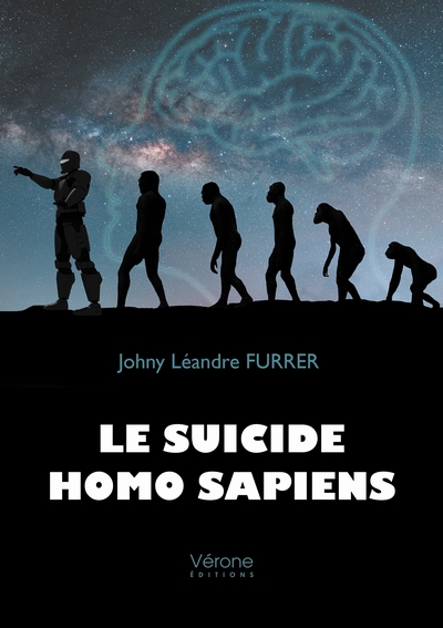 Le suicide homo sapiens - Johny LÉANDRE FURRER