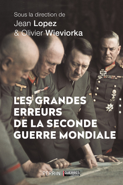 Les grandes erreurs de la Seconde guerre mondiale