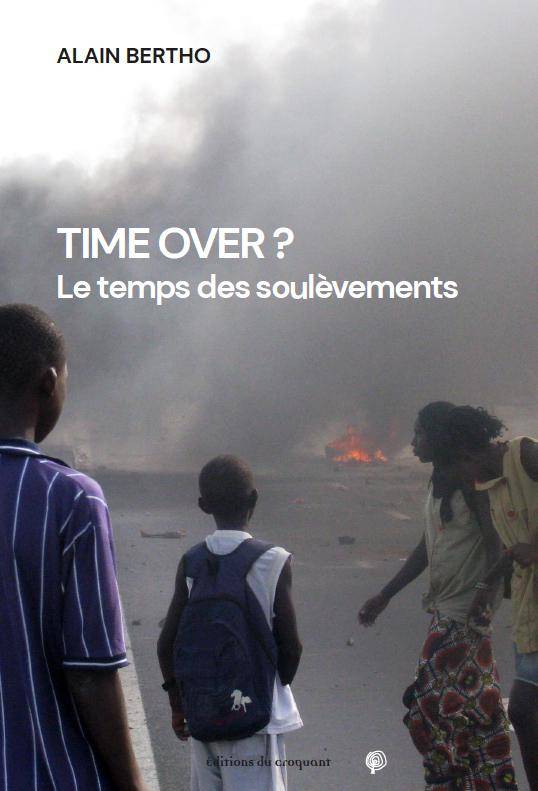 Time over ? - Alain Bertho