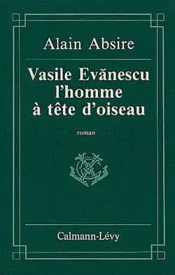 Vasile Evanescu, l'homme à la tête d'oiseau