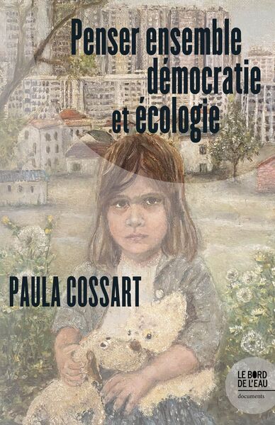 Penser ensemble démocratie et écologie - Paula Cossart