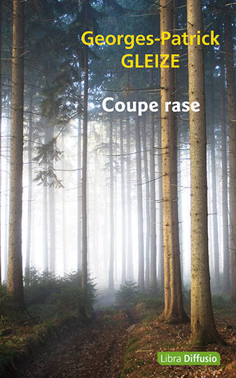 Coupe rase - Georges-Patrick Gleize