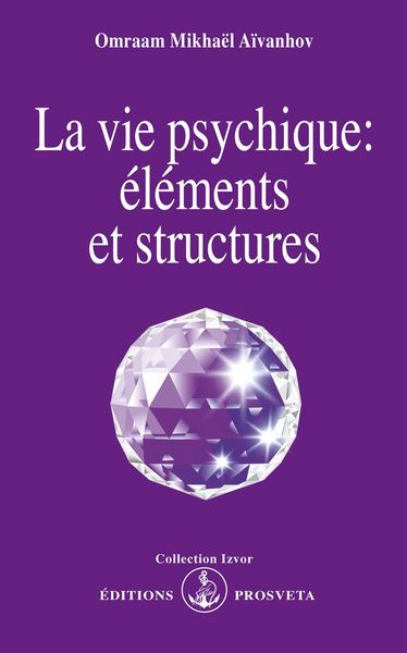 La Vie psychique - éléments et structures