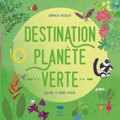 Destination planète verte - Emanuela Bussolati