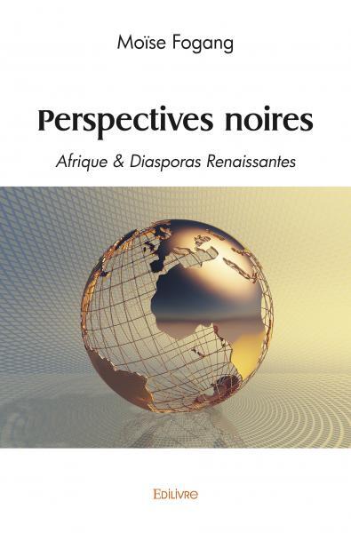 Perspectives Noires, Afrique & Diasporas Renaissantes