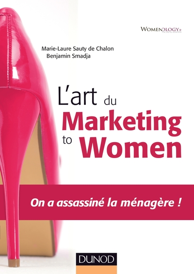 L'art du marketing to women - On a assassiné la ménagère !