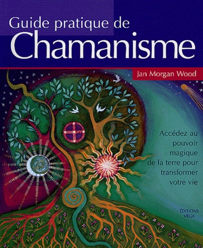 Guide pratique de chamanisme