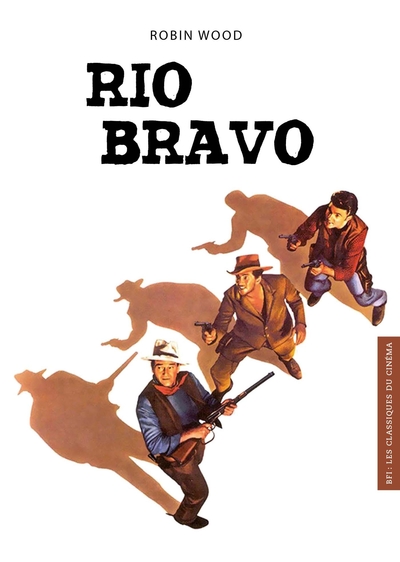 BFI N°07 : Rio Bravo - Wood, Robin