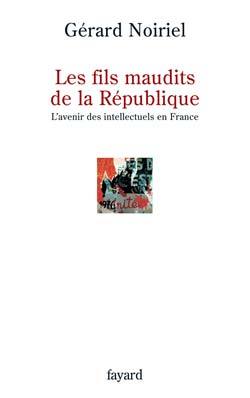 Les fils maudits de la République - Gérard Noiriel