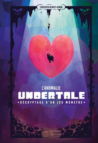 L'Anomalie Undertale - Décryptage d'un jeu monstre