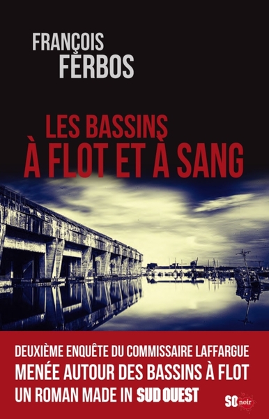 Les bassins à flot et à sang - Ferbos François