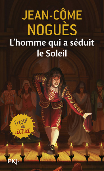 L'homme qui a séduit le Soleil / 1661, quand Molière sort de l'ombre...