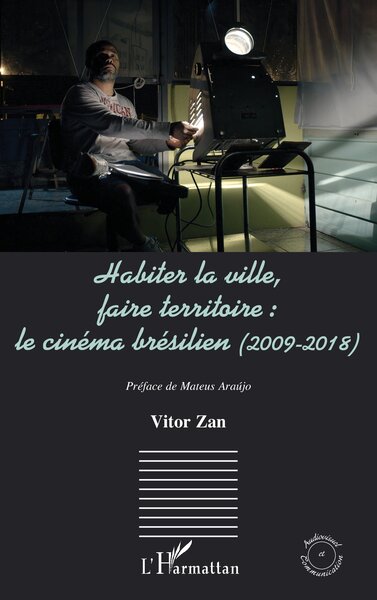 Habiter la ville, faire territoire : le cinéma brésilien (2009-2018)