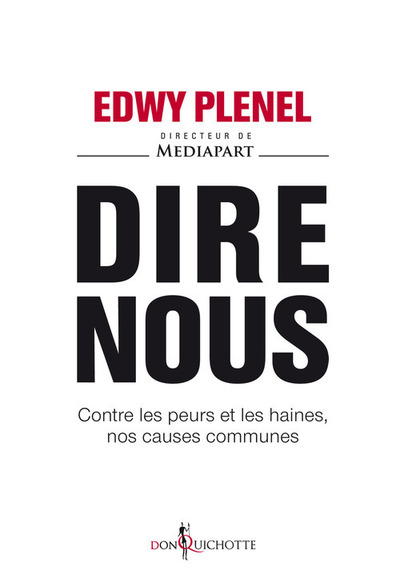 Dire nous : contre les peurs et les haines, nos causes communes