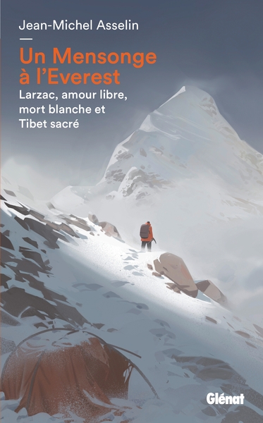 Un Mensonge À L'Everest, Larzac, Amour Libre, Mort Blanche Et Tibet Sacré