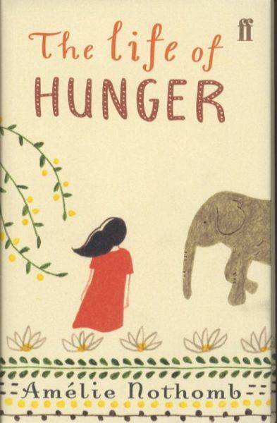 The Life of Hunger - Nothomb, AmElie