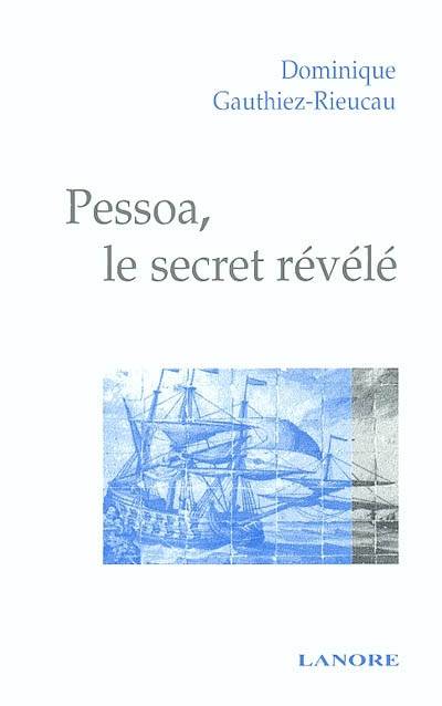 Pessoa, Le Secret Révélé