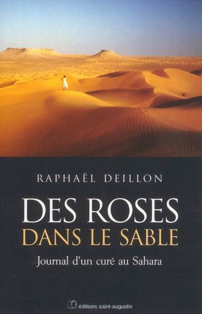 Des Roses Dans Le Sable, Journal D'Un Curé Au Sahara