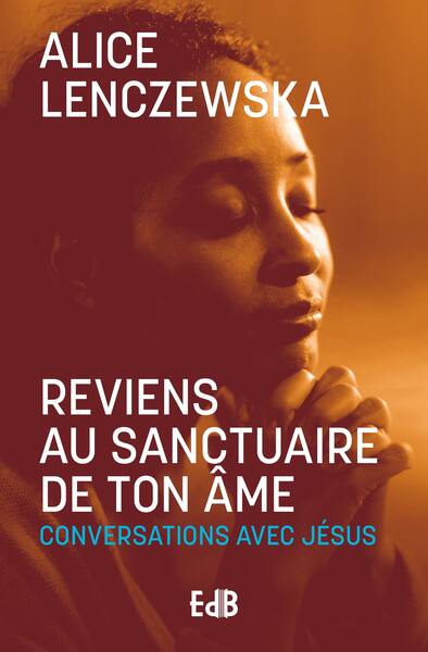 Reviens au sanctuaire de ton âme (nouvelle édition 2024)