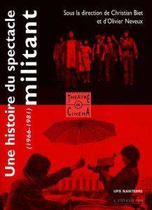 Une histoire du spectacle militant (1966-1980) - Olivier Neveux