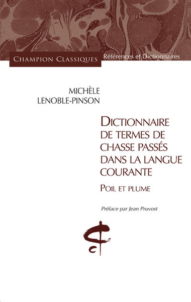 Dictionnaire de termes de chasse passés dans la langue courante - Poil et plume