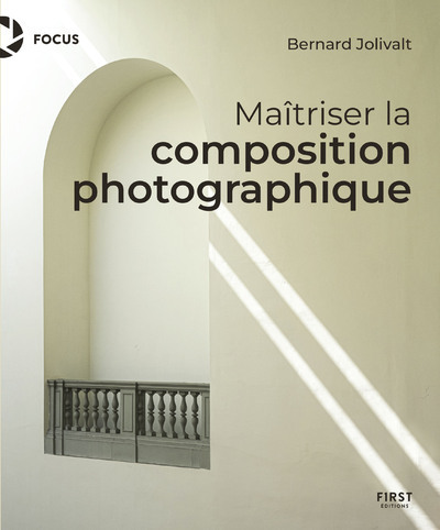 Maîtriser la composition photographique